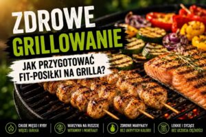 Read more about the article Zdrowe grillowanie: Jak przygotować fit-posiłki na grilla