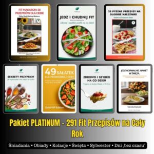 PLATINUM – 291 fit przepisów na cały rok • (jedz normalnie i chudnij)