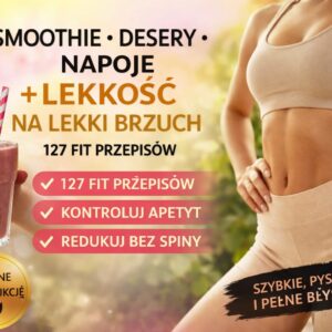 Smoothie, Desery, Napoje na Lekkość + redukcja bez spiny