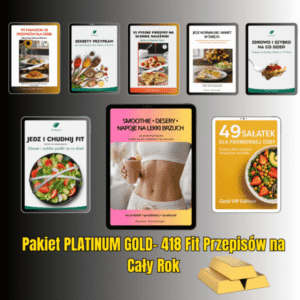 PLATINUM GOLD – 418 fit przepisów, które ogarniają Twoją redukcję na cały rok