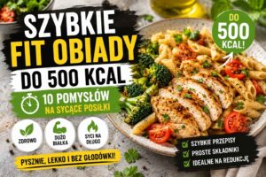 Read more about the article Szybkie fit obiady do 500 kcal – 10 sycących pomysłów na redukcję