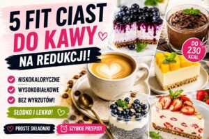 Read more about the article Takie ciasta jem do kawy na redukcji – 5 fit deserów.