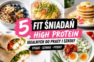 Read more about the article 5 fit śniadań high protein idealnych do pracy i szkoły