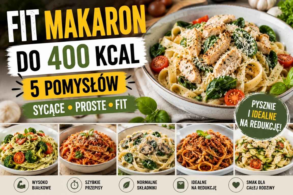 You are currently viewing Fit makaron do 400 kcal – 5 prostych przepisów idealnych na redukcję