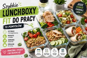 Read more about the article Lunchbox fit przepisy – 10 szybkich posiłków do pracy na redukcję