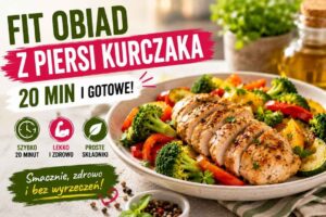 Read more about the article Fit obiad z piersi kurczaka – szybki przepis w 20 minut