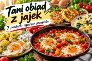 Read more about the article Tani obiad z jajek – 7 prostych i sycących przepisów